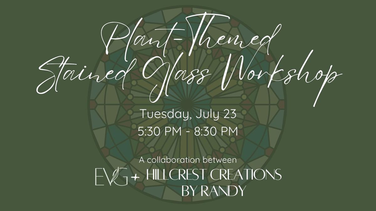 SOLD OUT: Plant-Themed Stained Glass Workshop