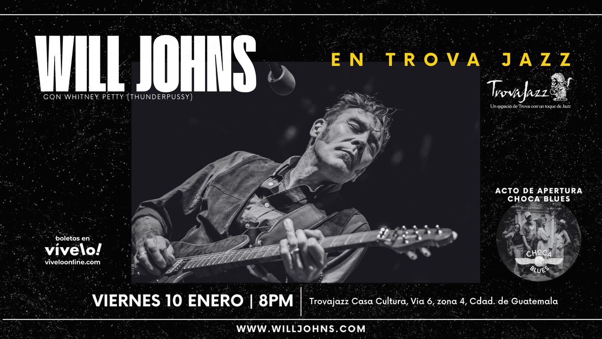 Will Johns en Vivo de TrovaJazz - Guatemala City | Viernes 10 Enero | Acto de apertura Choca Blues