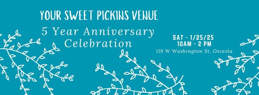 Your Sweet Pickins Venue's 5 Year Anniversary in Osceola