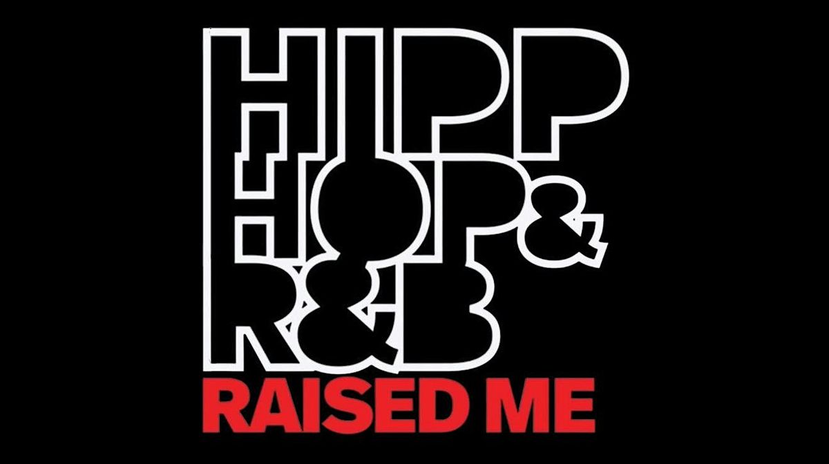 Hipp Hop & R&B Raised Me Extravaganza (Spring Edition)