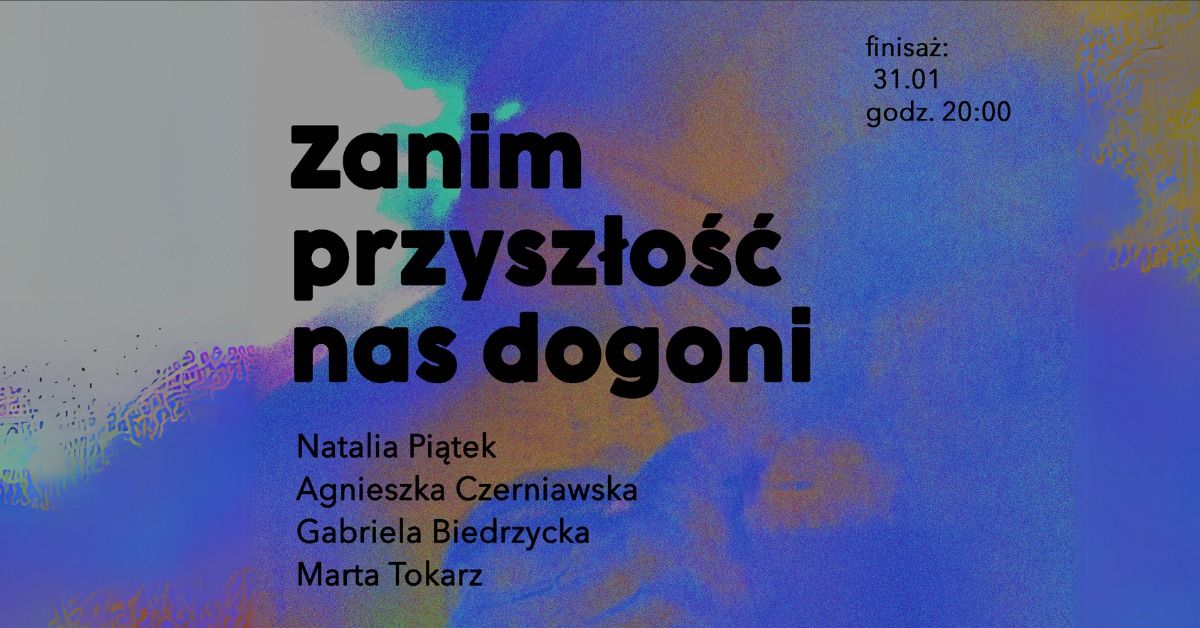 Zanim przysz\u0142o\u015b\u0107 nas dogoni - finisa\u017c wystawy + after by Syntax error