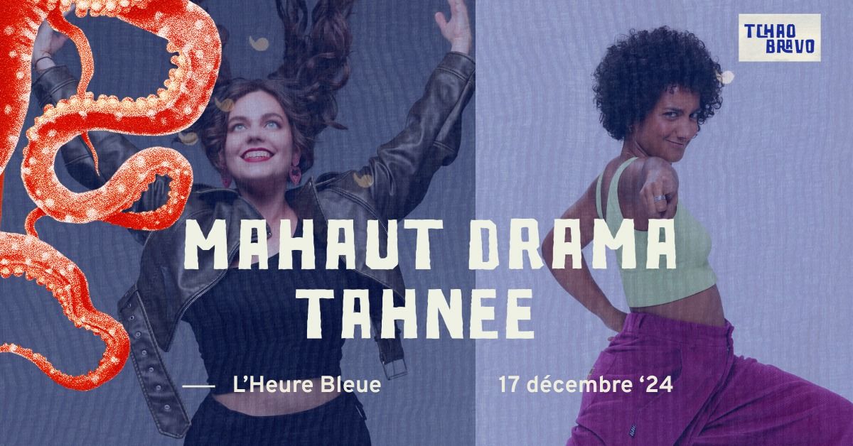 MAHAUT DRAMA + TAHNEE