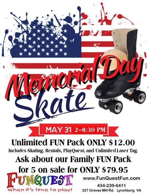 Memorial Day Skate Funquest Family Entertainment Center Lynchburg 31 May 2021