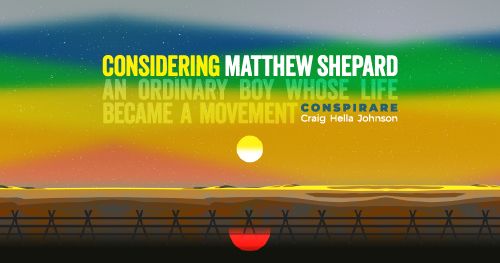 Conspirare, Considering Matthew Shepard