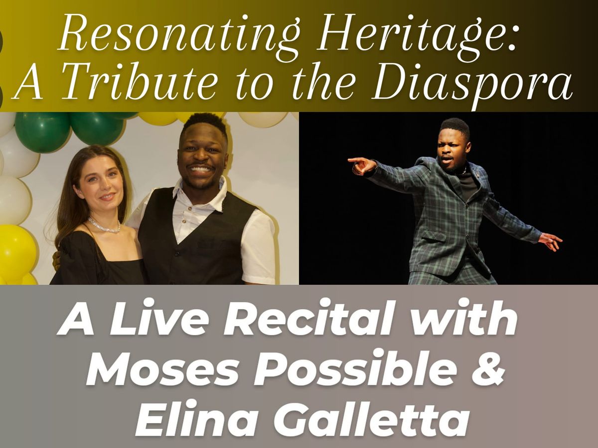 Resonating Heritage: A Tribute to the Diaspora - A Live Recital with Moses Possible & Elina Galletta