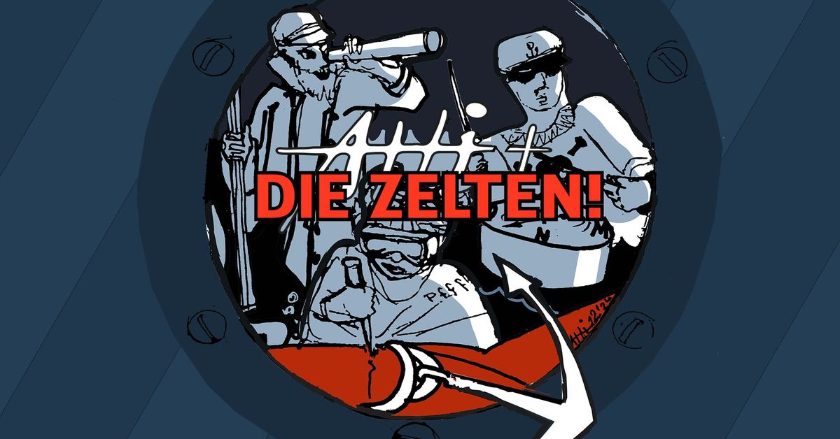 Atti + Die Zelten!