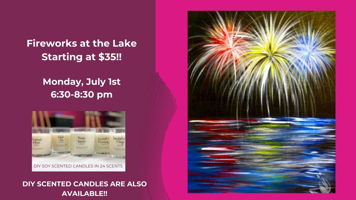 Fireworks at the Lake Starting at $35-DIY Scented Candles are also available!