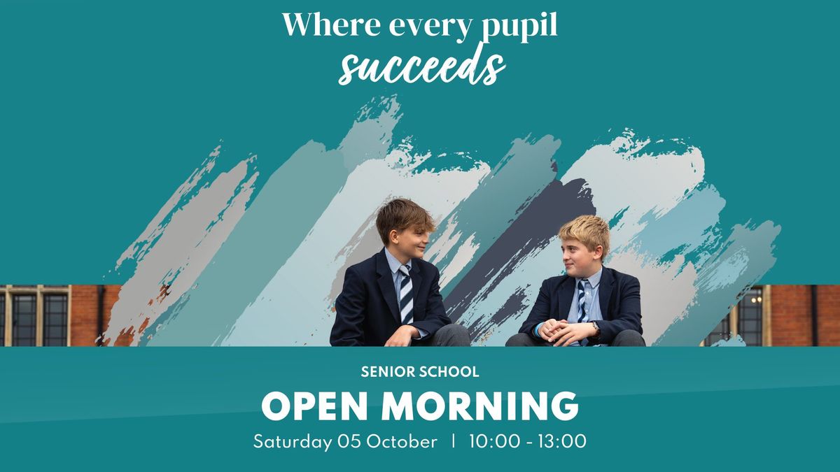 Senior School Open Morning