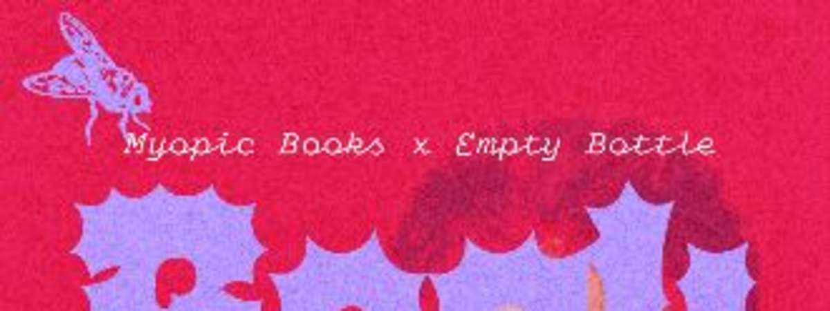 Myopic Books X Empty Bottle Book Club: \u201cI\u2019m Very Into You\u201d by Kathy Acker and Mackenzie Wark