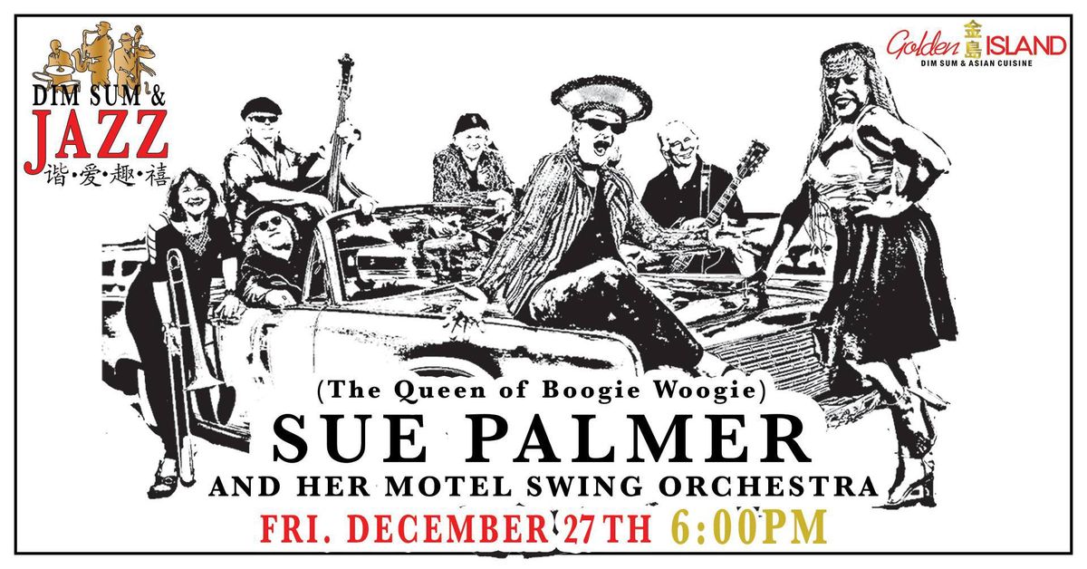 Golden Island Presents: Sue Palmer and Her Motel Swing Orchestra - Dim Sum & Jazz CLXXXVIII