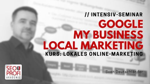 Google My Business & Lokales Marketing Seminar