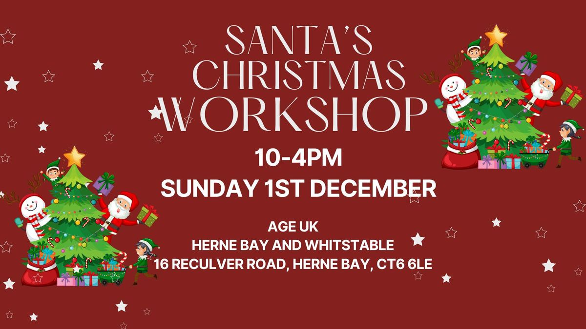 Santas Christmas Workshop            www.ticketsource.co.uk\/age-uk-herne-bay-whitstable