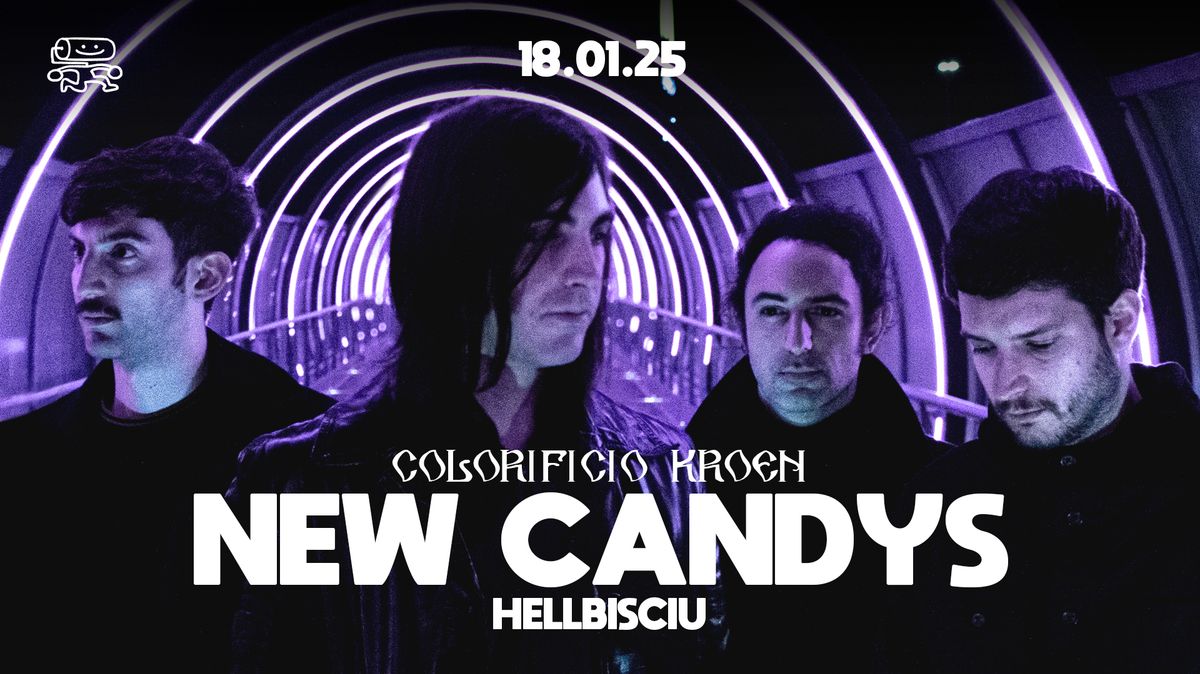 NEW CANDYS + HELLBISCIU | live al Kroen