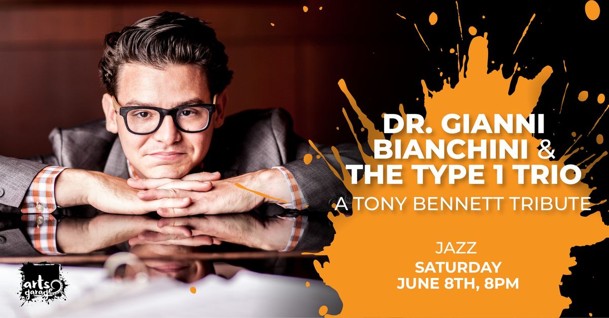 Dr. Gianni Bianchini & the Type 1 Trio: A Tony Bennett Tribute