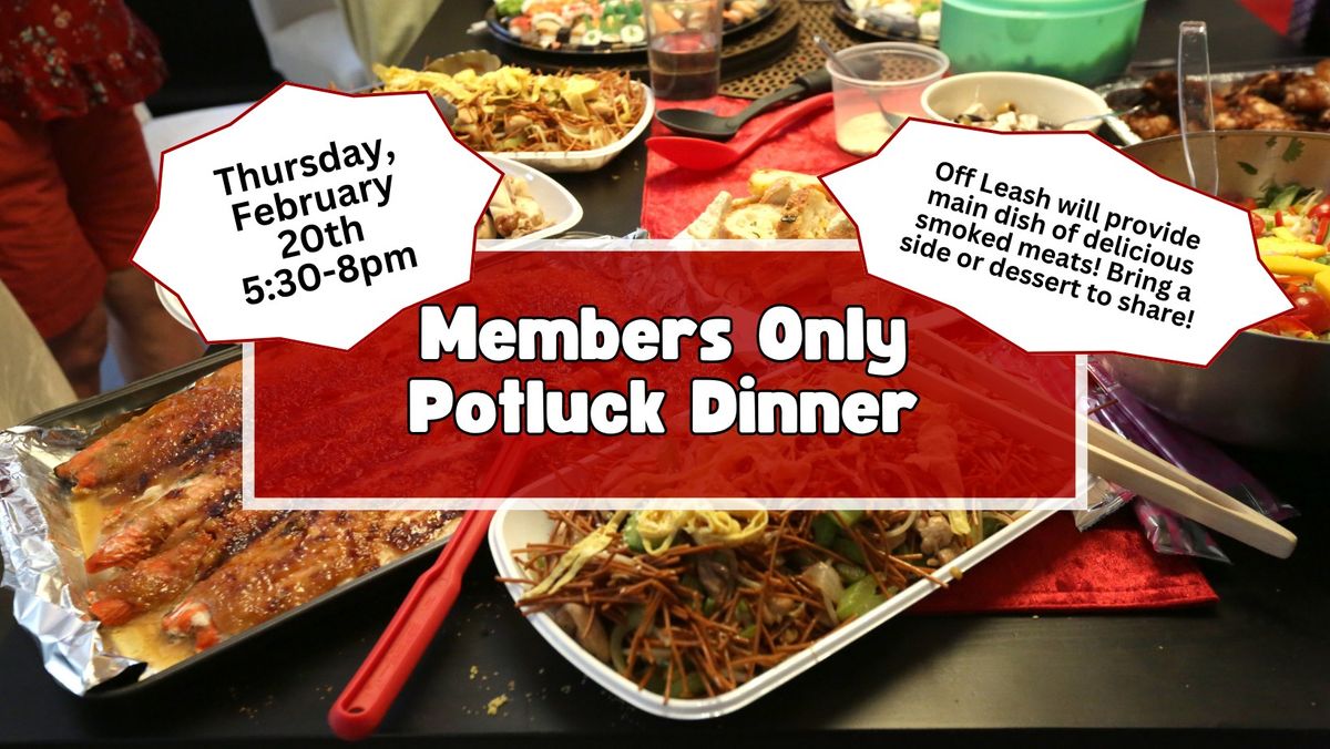 Members Only Potluck Dinner