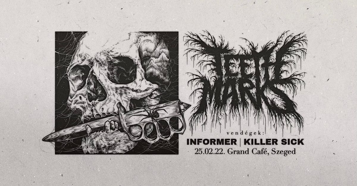 TEETH MARKS, vend\u00e9g: Informer, KillerSick \/\/ Grand Caf\u00e9, Szeged