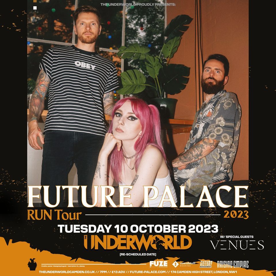 FUTURE PALACE at The Underworld - London \/\/ New Date