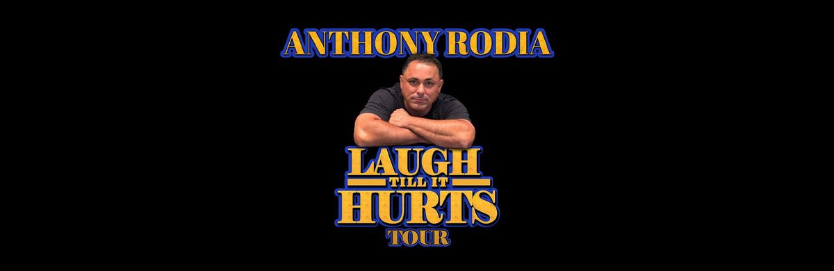 Anthony Rodia: Laugh Till It Hurts Tour at Paramount Hudson Valley Theater
