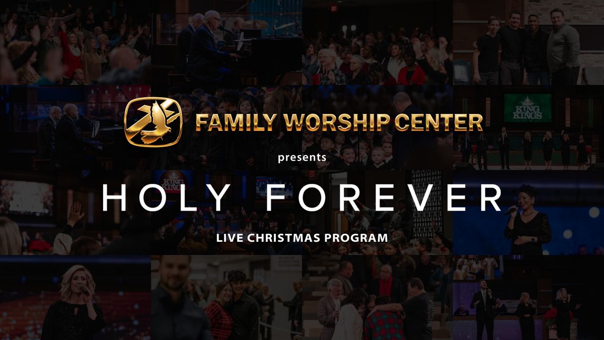 Christmas Program - FWC Presents "Holy Forever" (LIVE)