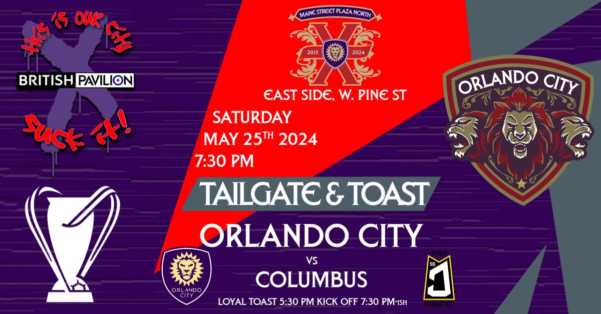 MLS Tailgate & Toast: ORLANDO CITY vs Columbus