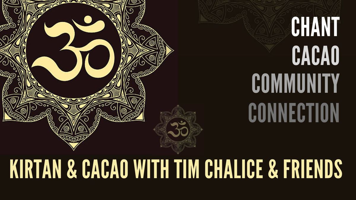 Kirtan & Cacao with Tim Chalice & Friends