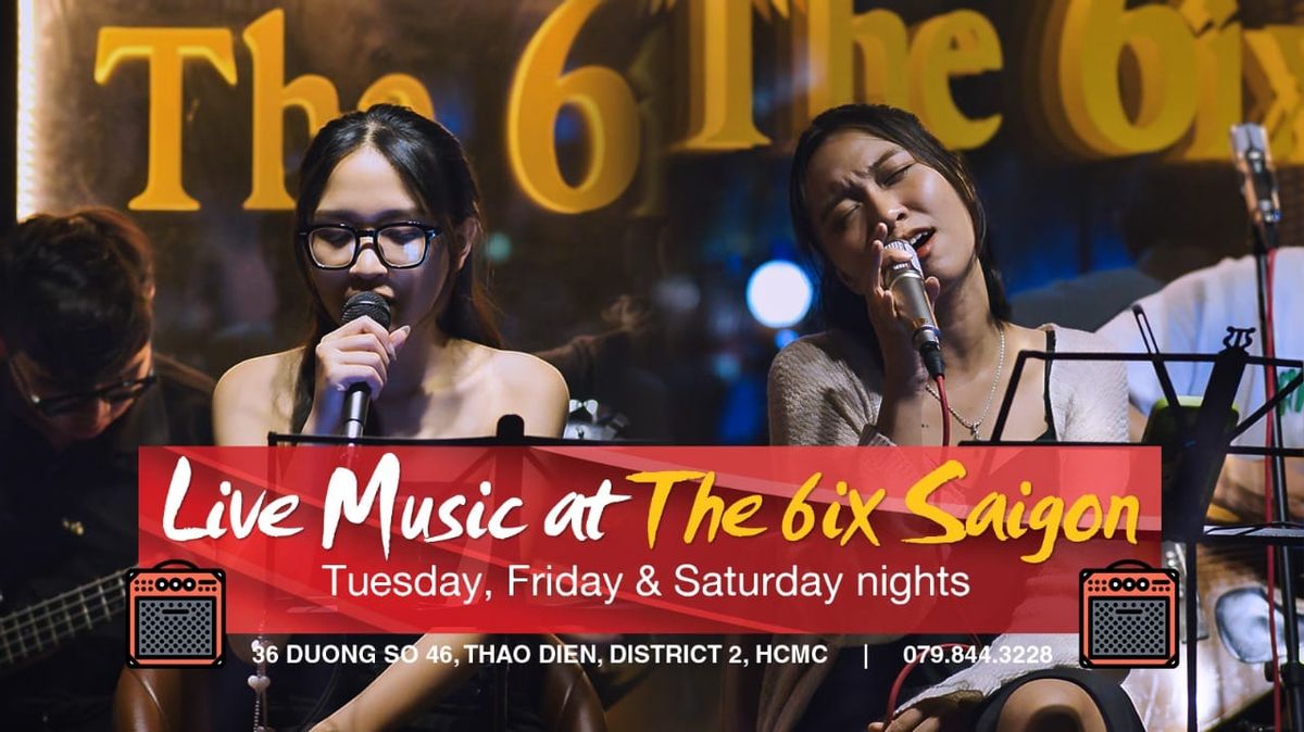 Great vibes with our LIVE MUSIC every Tuesday\/Friday\/Saturday at The 6ix Saigon in Thao Dien