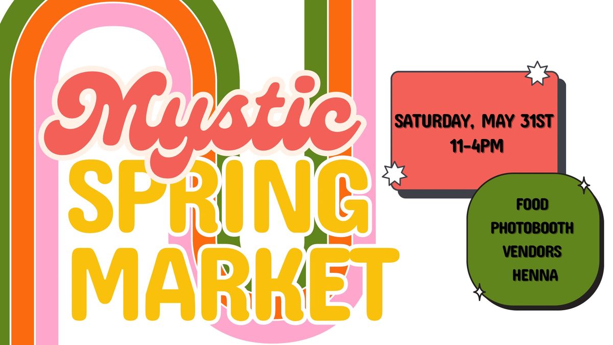 Mystic Spring Market 