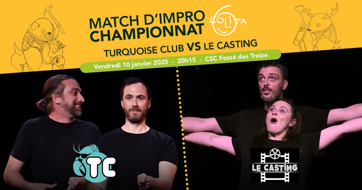 Match d\u2019improvisation CHAMPIONNAT : Turquoise Club VS Le Casting