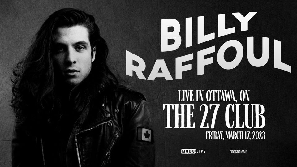 Billy Raffoul w/ Dan Kelly & Out By Lucy - Ottawa, The 27 Club Ottawa ...