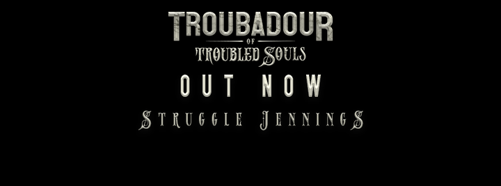 STRUGGLE JENNINGS: Troubadour of Troubled Souls Tour