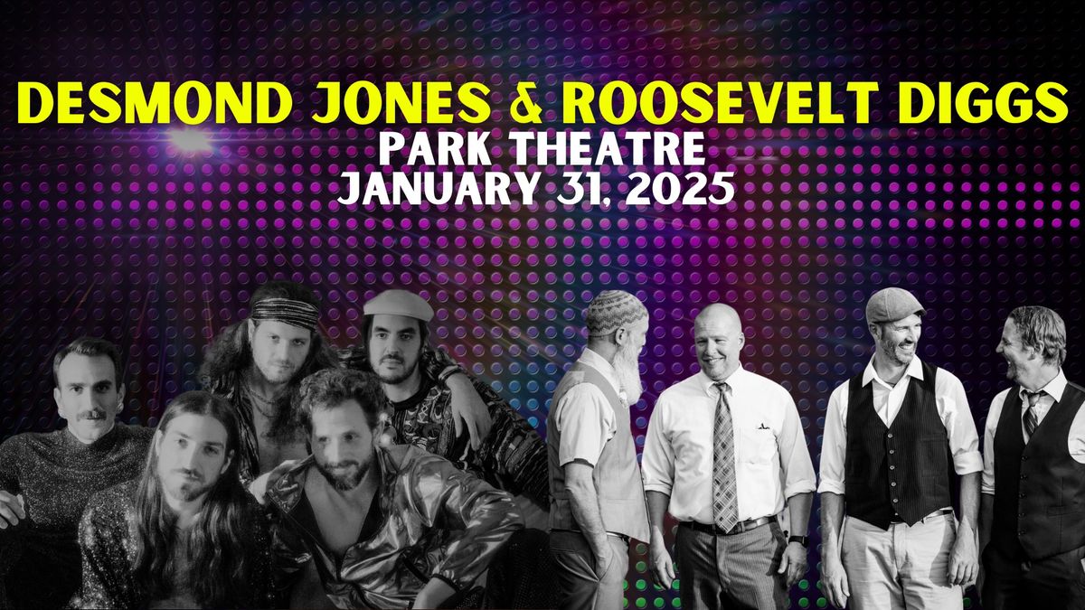 Desmond Jones & Roosevelt Diggs @ Park Theatre