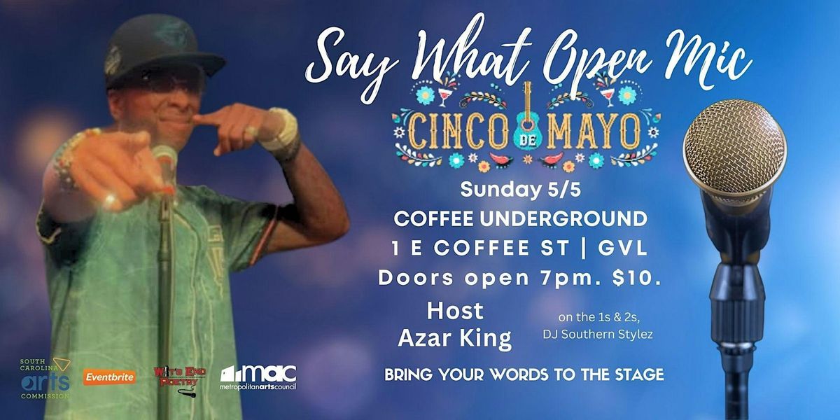 Say What Poetry Open Mic  celebrates CINCO de MAYO