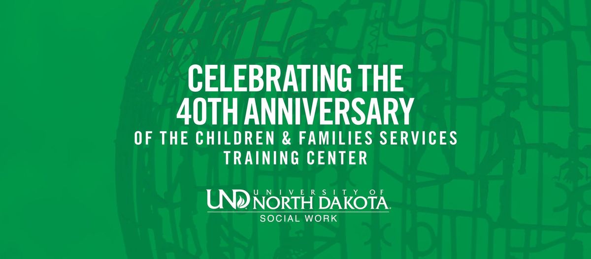 Celebrating the 40th Anniversary of the Children & Family Services Training Center