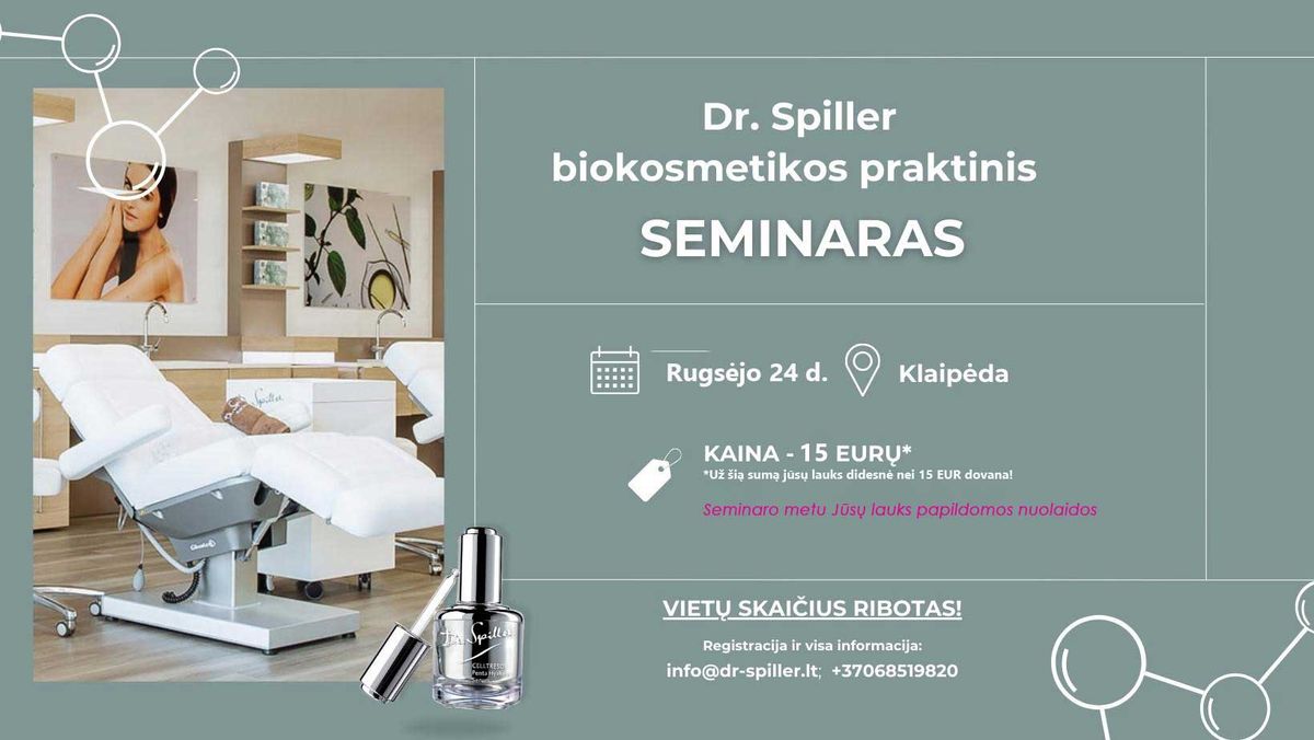 Dr. Spiller biokosmetikos praktinis seminaras KLAIP\u0116DA 09 24