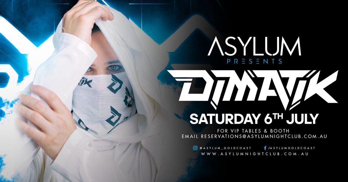 Asylum Presents Dimatik