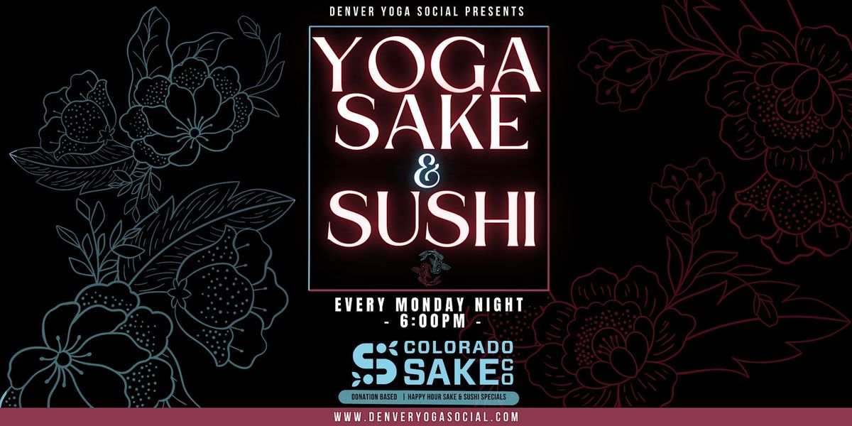 Yoga, Sake & Sushi Mondays at Colorado Sake Co in RiNo