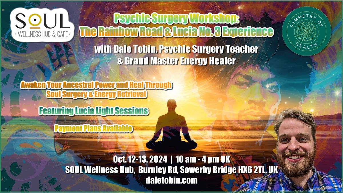 Psychic Surgery Workshop- The Rainbow Road & Lucia no3 Experience  EARLY BIRD OFFER!