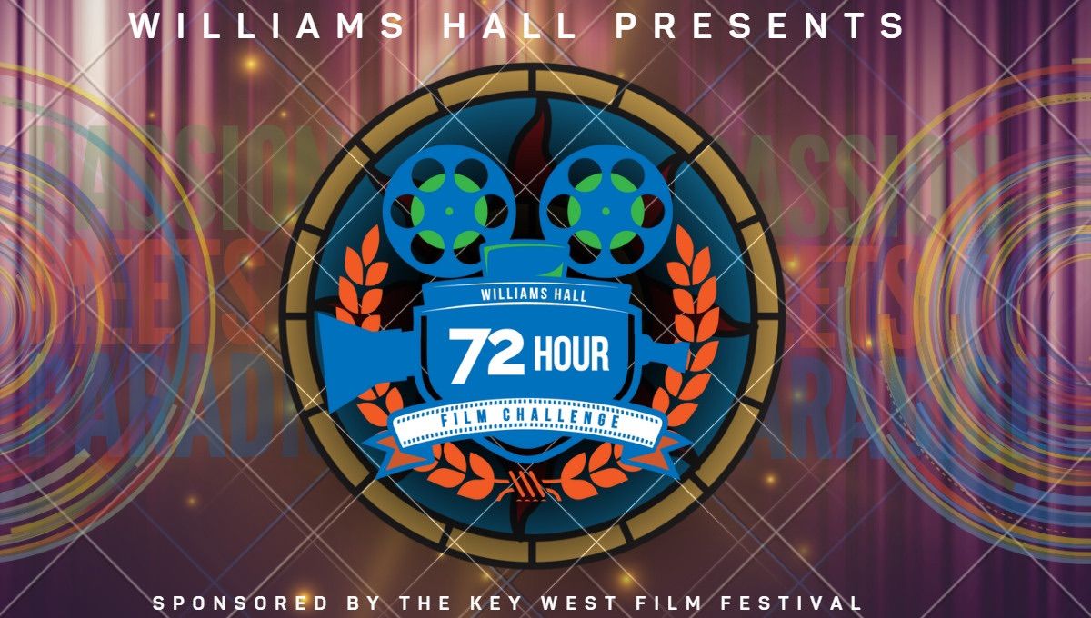 72 Hour Film Challenge at Williams Hall! Sponsored by The Key West Film Festival \ud83c\udfa5