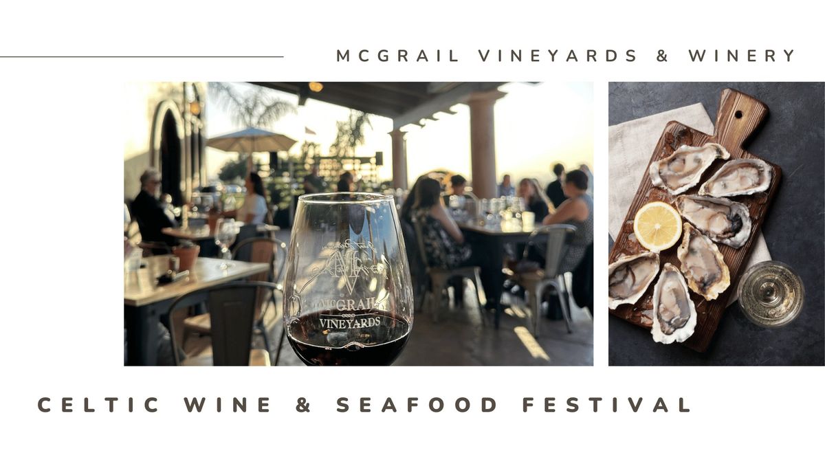 Celtic Wine & Seafood Festival at McGrail Vineyards