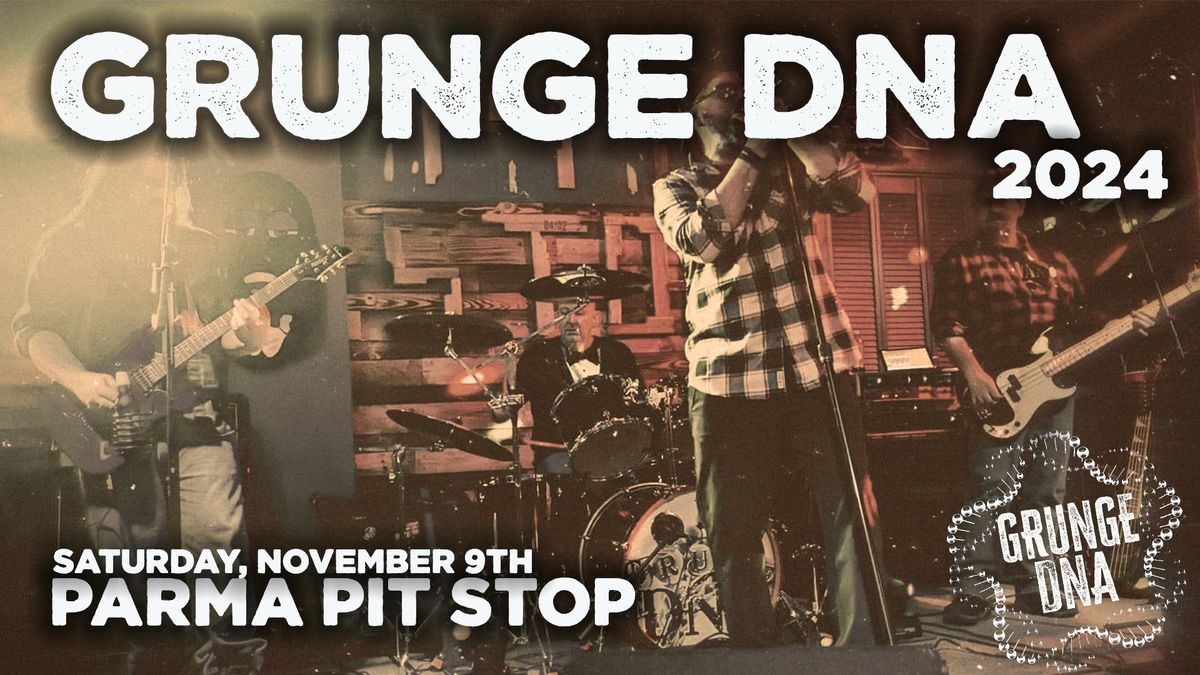 Grunge DNA at the Parma Pit Stop - Parma (Hometown Show)