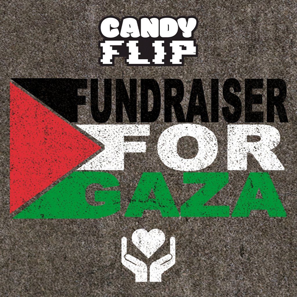 CandyFlip: Fundraiser For Gaza (8 Hour Day Event)