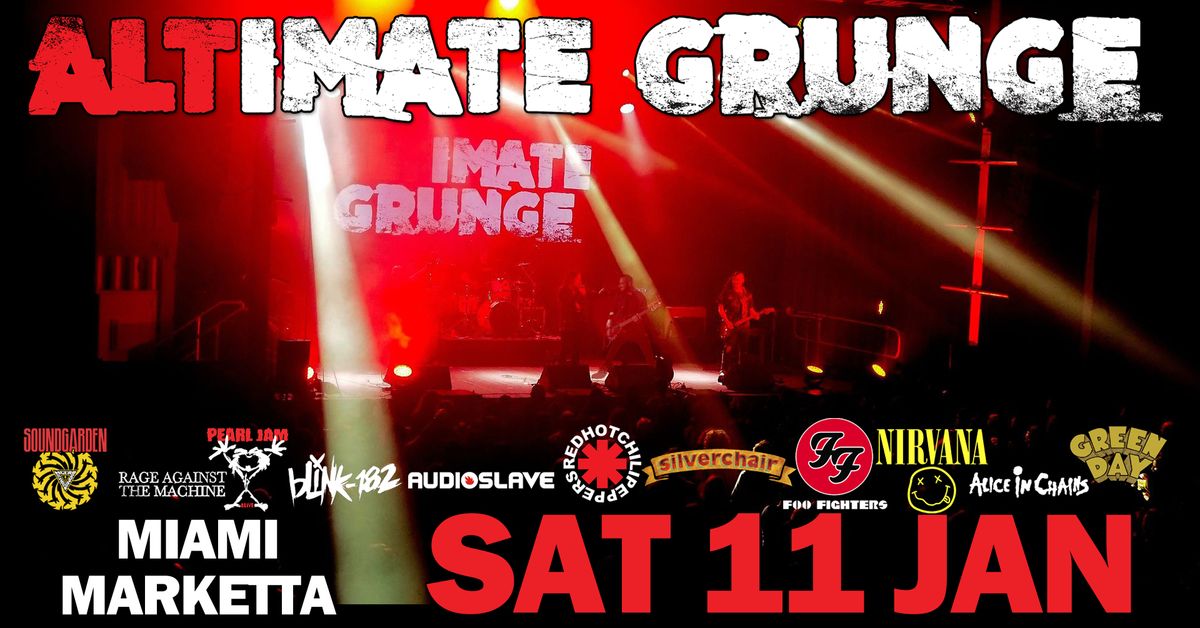 ALTimate GRUNGE - 90's Rock Show - Miami Marketta