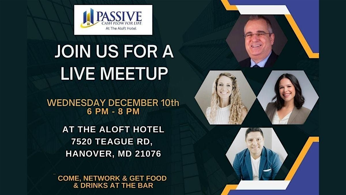 Passive Cash Flow For Life Through Real Estate Meetup Event