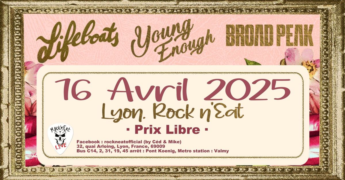 Lifeboats + Young Enough + Broad Peak au Rock'n Eat le 16 avril !