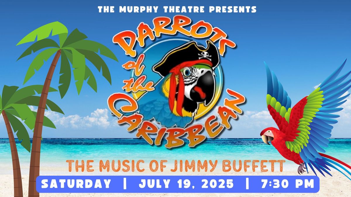 PARROTS OF THE CARIBBEAN \u2014 The Music of Jimmy Buffett