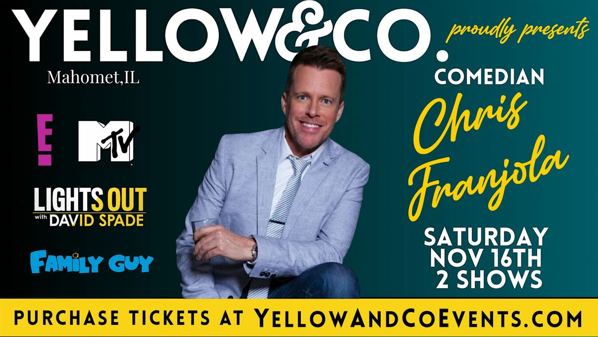 11\/16   9pm  Yellow and Co. presents Comedian Chris Franjola