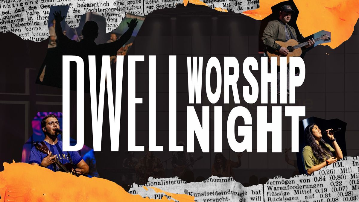 Dwell Worship and Prayer Service