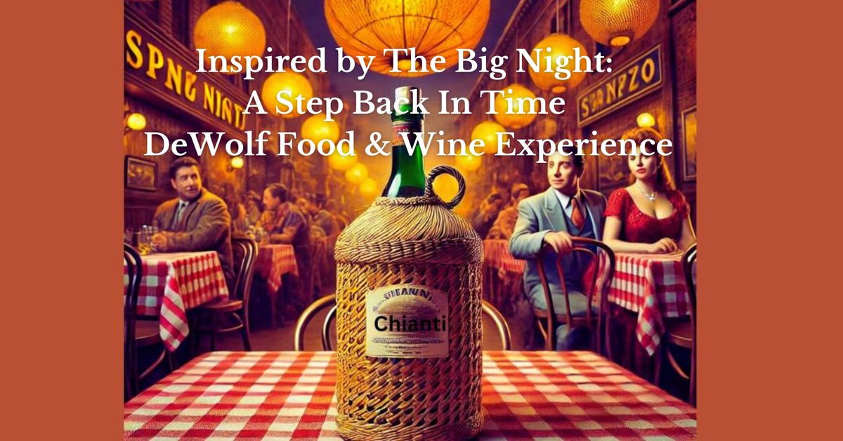 Inspired by The Big Night: A Step Back In Time - DeWolf Food & Wine Experience