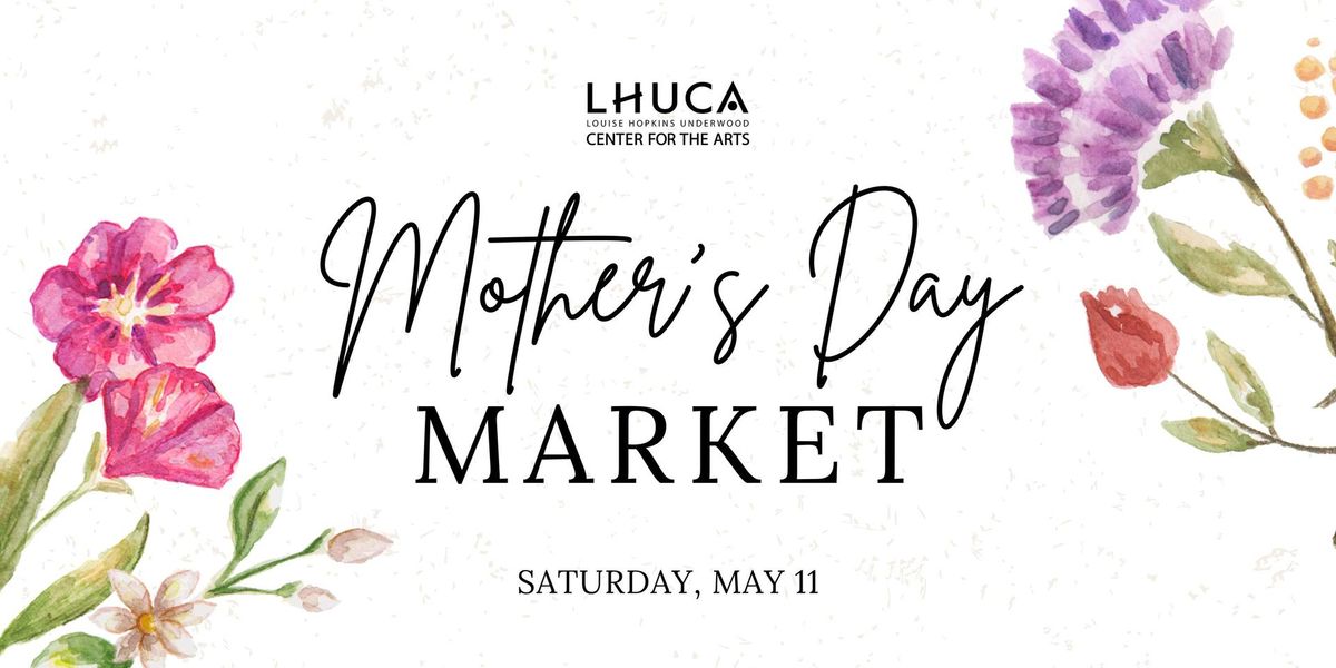 LHUCA Mother's Day Market