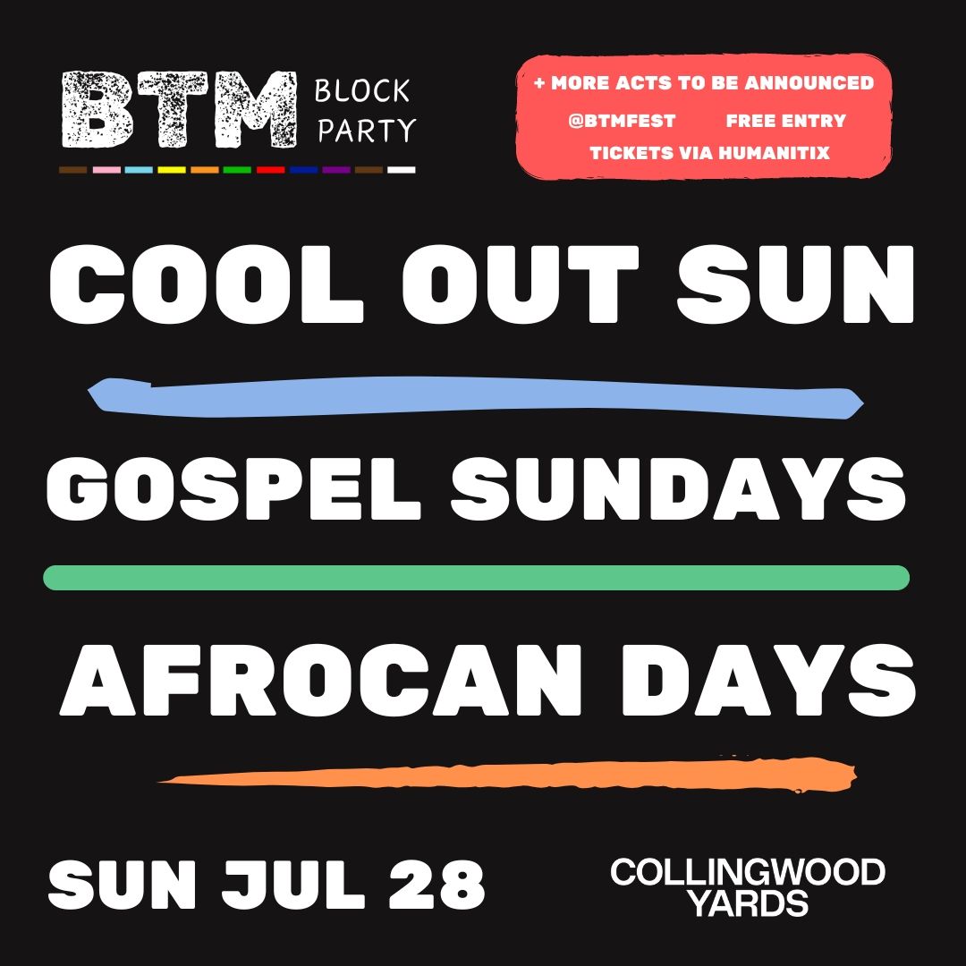 BTM Block Party ft Cool Out Sun, Gospel Sundays, Afrocan Days + more